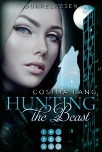 Hunting the Beast 2: Dunkelwesen - Cosima Lang - E-Book