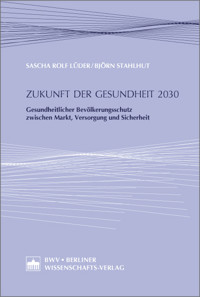 Zukunft der Gesundheit 2030 - Sascha Rolf Lüder - E-Book