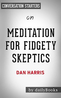Meditation for Fidgety Skeptics: by Dan Harris | Conversation Starters - Daily Books - E-Book