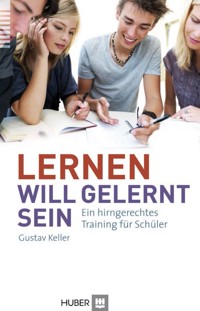 Lernen will gelernt sein! - Gustav Keller - E-Book