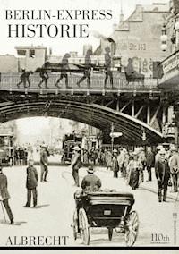 Berlin-Express-Historie - Albrecht Behmel - E-Book