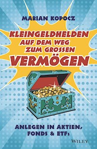 Kleingeldhelden auf dem Weg zum großen Vermögen - Marian Kopocz - E-Book