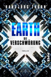 Earth – Die Verschwörung - Hansjörg Thurn - E-Book