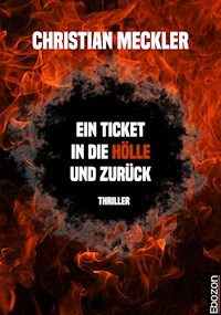 Ein Ticket in die Hölle und zurück - Christian Meckler - E-Book