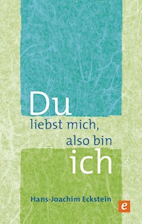 Du liebst mich, also bin ich - Hans-Joachim Eckstein - E-Book + Hörbuch