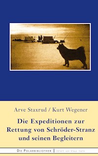 Die Expedition zur Rettung  von Schröder-Stranz und seinen Begleitern - Arve Staxrud - E-Book