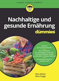 Nachhaltige und gesunde Ernährung für Dummies - Nina Weber - E-Book