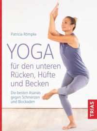Yoga für den unteren Rücken, Hüfte und Becken - Patricia Römpke - E-Book