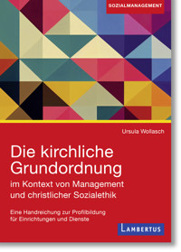 Die kirchliche Grundordnung im Kontext von Management und christlicher Sozialethik - Ursula Wollasch - E-Book