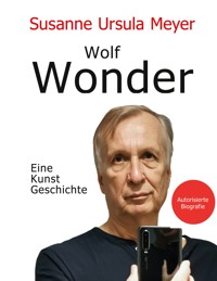 Wolf Wonder. Eine Kunstgeschichte - Susanne Ursula Meyer - E-Book