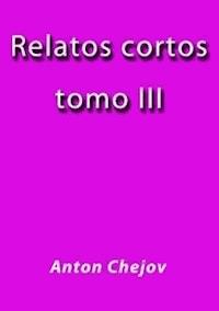 Relatos Cortos III - Anton Chejov - E-Book