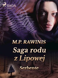 Saga rodu z Lipowej 36: Serbente - Marian Piotr Rawinis - E-Book