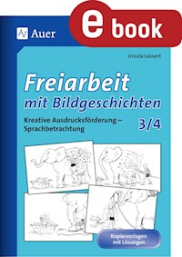 Freiarbeit mit Bildgeschichten - Klasse 3 und 4 - Ursula Lassert - E-Book