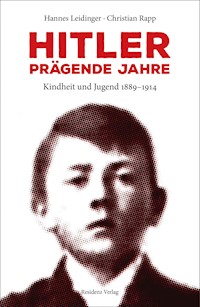 Hitler - prägende Jahre - Hannes Leidinger - E-Book