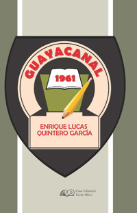 Guayacanal - Enrique Lucas Quintero García - E-Book