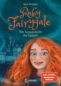 Ruby Fairygale (Band 6) - Das Vermächtnis der Geister - Kira Gembri - E-Book