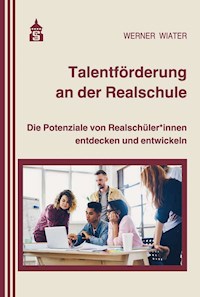 Talentförderung an der Realschule - Werner Wiater - E-Book