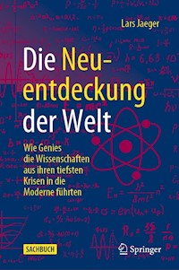 Die Neuentdeckung der Welt - Lars Jaeger - E-Book