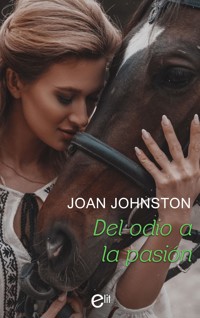 Del odio a la pasión - Joan Johnston - E-Book