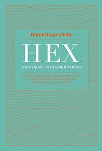 HEX (Historias extraordinarias) - Daniel López Valle - E-Book