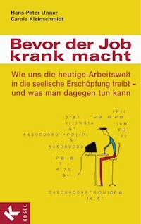 Bevor der Job krank macht - Hans-Peter Unger - E-Book