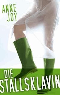 Die Stallsklavin - Anne Joy - E-Book
