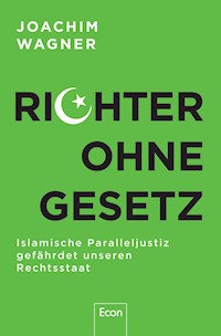 Richter ohne Gesetz - Joachim Wagner - E-Book