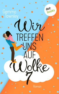 Wir treffen uns auf Wolke 7 - Gemma Townley - E-Book