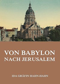 Von Babylon nach Jersusalem - Ida Gräfin Hahn-Hahn - E-Book