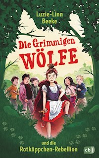 Die Grimmigen Wölfe und die Rotkäppchen-Rebellion - Luzie-Linn Beeke - E-Book