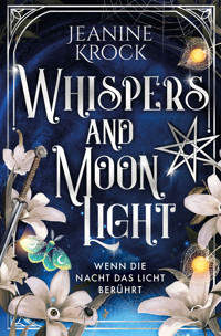 Whispers and Moonlight – Wenn die Nacht das Licht berührt - Jeanine Krock - E-Book