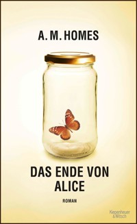 Das Ende von Alice - A. M. Homes - E-Book