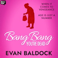 Bang, Bang You're Dead - Evan Baldock - Hörbuch