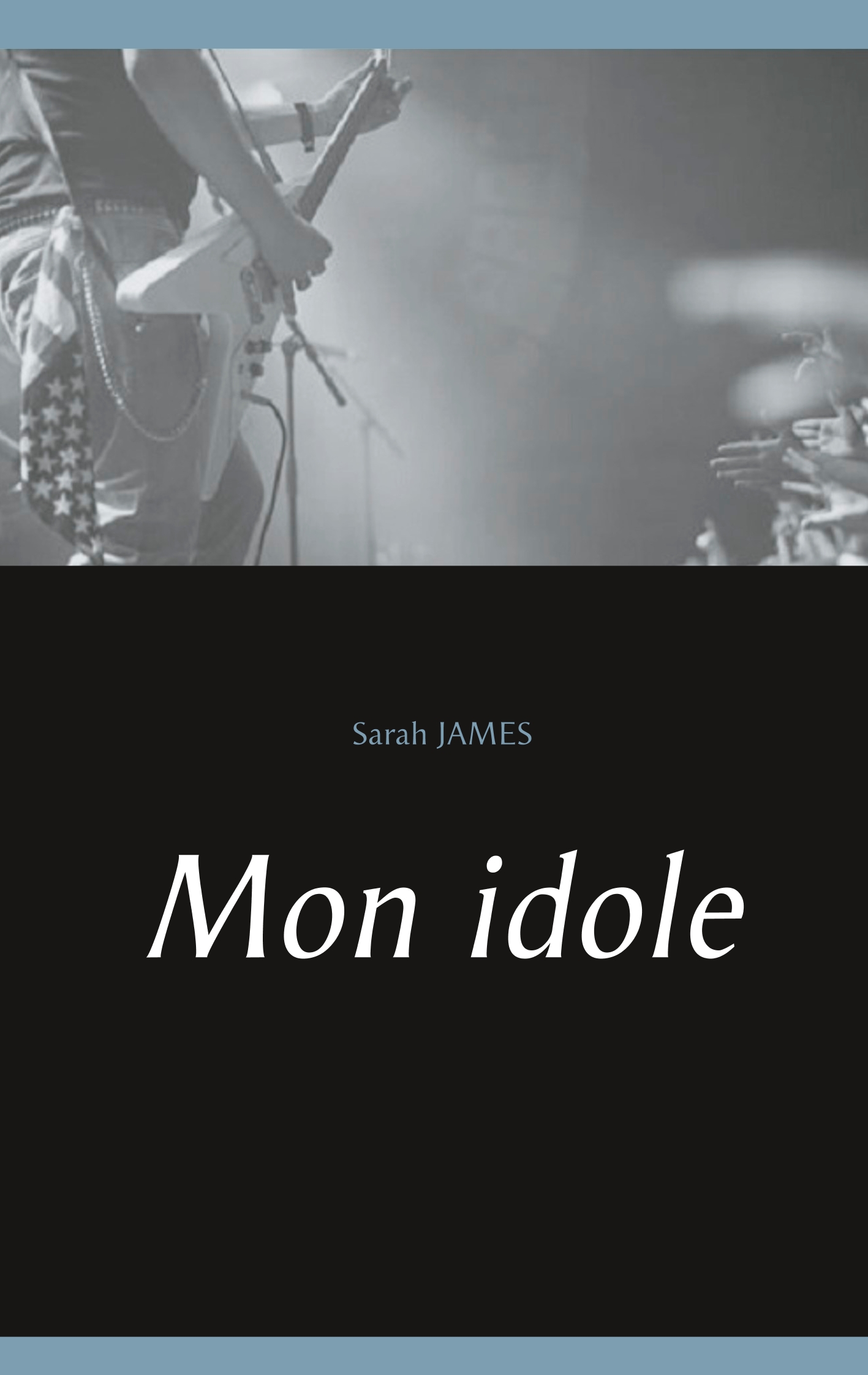 Mon idole - Sarah Jame - E-Book