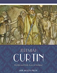 Myths and Folk-lore of Ireland - Jeremiah Curtin - E-Book