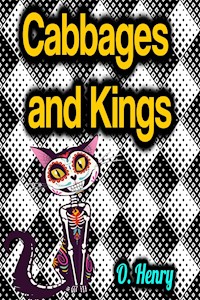 Cabbages and Kings - O. Henry - E-Book