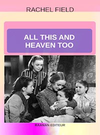 All This and Heaven Too - Rachel Field - E-Book