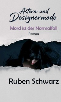 Astern und Designermode - Ruben Schwarz - E-Book