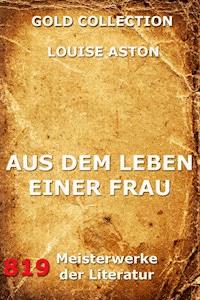 Aus dem Leben einer Frau - Louise Aston - E-Book