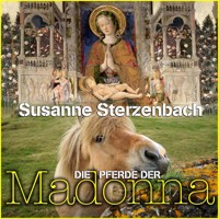 Die Pferde der Madonna - Susanne Sterzenbach - Hörbuch