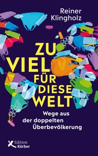 Zu viel für diese Welt - Reiner Klingholz - E-Book