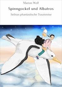 Spinngockel und Albatros - Marion Wolf - E-Book