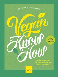 Vegan Know-how - Dr. Arne Ewerbeck - E-Book