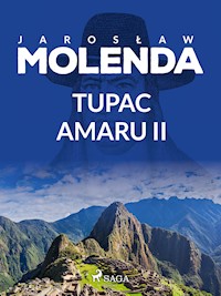 Tupac Amaru II - Jarosław Molenda - E-Book
