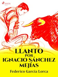 Llanto por Ignacio Sánchez Mejías - Federico García Lorca - E-Book
