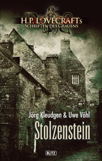 Lovecrafts Schriften des Grauens 04: Stolzenstein - Jörg Kleudgen - E-Book