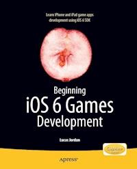 Beginning iOS 6 Games Development - Lucas Jordan - E-Book