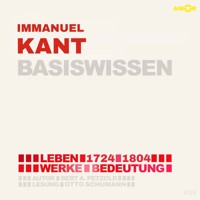 Immanuel Kant (1724-1804) - Leben, Werke, Bedeutung - Basiswissen (ungekürzt) - Bert Alexander Petzold - Hörbuch