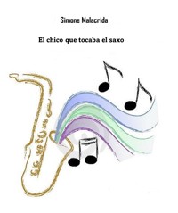 El chico que tocaba el saxo - Simone Malacrida - E-Book