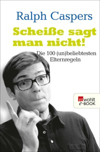 Scheiße sagt man nicht! - Ralph Caspers - E-Book